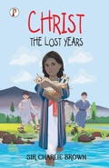 Cover: Christ: The Lost Years - Pharos Books Private Limited