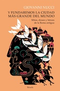 Cover: Y fundaremos la ciudad m&aacute;s grande del mundo - Siruela