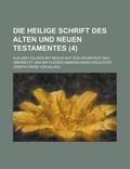 Cover: Die Heilige Schrift Des Alten Und Neuen Testamentes; Aus Der Vulgata Mit Bezug Auf Den Grundtext Neu Ubersetzt Und Mit Kurzen Anmerkungen Erlautert (4 - Rarebooksclub.com