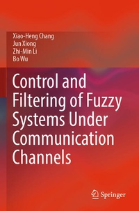 Enlarge image Cover: Control and Filtering of Fuzzy Systems Under Communication Channels - Springer