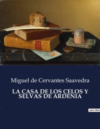 Abbildung von: La Casa de Los Celos Y Selvas de Ardenia - Culturea