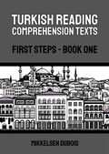 Cover: Turkish Reading Comprehension Texts: First Steps - Book One - Mikkelsen Dubois