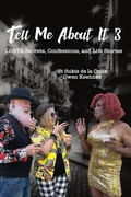 Cover: Tell Me About It 3: LGBTQ Secrets, Confessions, and Life Stories - Rattling Good Yarns Press