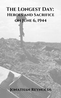 Cover: The Longest Day: Heroes and Sacrifice on June 6, 1944 - Public War Records