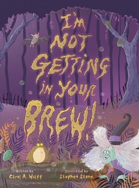 Enlarge image Cover: I'm Not Getting In Your Brew! - Carol A. Wulff