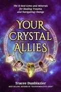 Cover: Your Crystal Allies - GoTracee Publishing, LLC