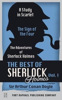 Abbildung von: The Best of Sherlock Holmes - Volume I - A Study in Scarlet, The Sign of the Four and The Adventures of Sherlock Holmes - Ft. Raphael Publishing Company