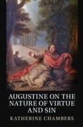 Cover: Augustine on the Nature of Virtue and Sin - Cambridge University Press