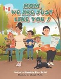 Cover: Mom, We Are Just Like You! - FriesenPress