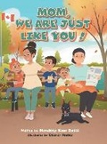 Cover: Mom, We Are Just Like You! - FriesenPress