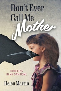 Enlarge image Cover: Don't Ever Call Me Mother - FriesenPress