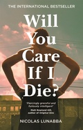 Cover: Will You Care If I Die? - Picador