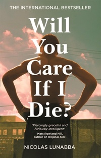 Abbildung von: Will You Care If I Die? - Picador