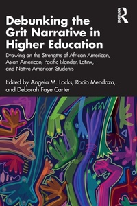 Enlarge image Cover: Debunking the Grit Narrative in Higher Education - Routledge