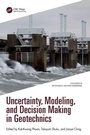 Cover: Uncertainty, Modeling, and Decision Making in Geotechnics - CRC Press