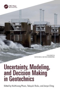 Enlarge image Cover: Uncertainty, Modeling, and Decision Making in Geotechnics - CRC Press