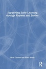 Cover: Supporting Early Learning through Rhymes and Stories - Routledge