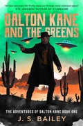 Cover: Dalton Kane and the Greens (The Adventures of Dalton Kane, #1) - J. S. Bailey