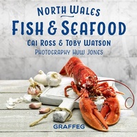 Abbildung von: North Wales Cookbook: Fish and Seafood - Graffeg Limited