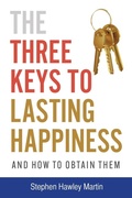 Cover: The Three Keys to Lasting Happiness and How to Obtain Them - Oaklea Press Inc.