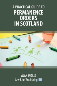 Abbildung von: A Practical Guide to Permanence Orders in Scotland - Law Brief Publishing