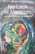 Cover: No Lack of Madmen - you can never be too paranoid - Walk in My Shoes Publications