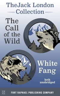 Abbildung von: The Jack London Collection - Call of the Wild and White Fang - Unabridged - Ft. Raphael Publishing Company