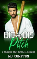 Cover: Hit By His Pitch (A Columbia Gems Baseball Romance) - Comptonplations Publishing