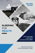 Cover: Sleeping for Health-How to Optimize Your Sleep for Physical and Mental Well-being - PN Books