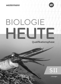 Abbildung von: Biologie heute SII - Ausgabe 2022 für Niedersachsen - Westermann Schulbuchverlag