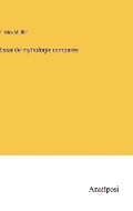 Cover: Essai de mythologie comparee - Anatiposi Verlag