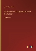Cover: White Slaves; Or, The Oppression of the Worthy Poor - Outlook Verlag