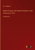 Cover: Neville Trueman, the Pioneer Preacher; A tale of the war of 1812 - Outlook Verlag