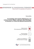 Cover: Kurzzeitige thermische Belastung von Lithium-Ionen Zellen w&auml;hrend des Montageprozesses zu Hochvolt-Batteriesystemen - Cuvillier Verlag eBooks