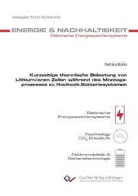 Abbildung von: Kurzzeitige thermische Belastung von Lithium-Ionen Zellen während des Montageprozesses zu Hochvolt-Batteriesystemen - Cuvillier Verlag