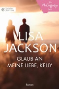 Cover: Glaub an meine Liebe, Kelly - CORA Verlag