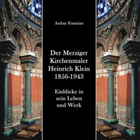 Abbildung von: Der Merziger Kirchenmaler Heinrich Klein 1856-1943 - BoD - Books on Demand