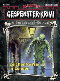 Abbildung von: Gespenster-Krimi 122 - Bastei Lübbe