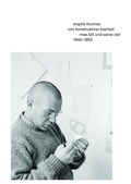 Cover: von konstruktiver klarheit. Max bill und seine zeit 1940-1952 - Hauser & Wirth Publishers