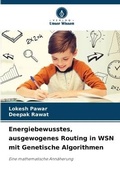 Cover: Energiebewusstes, ausgewogenes Routing in WSN mit Genetische Algorithmen - Verlag Unser Wissen