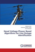 Cover: Novel Voltage Phasor Based Algorithms for Line Outage Identification - LAP Lambert Academic Publishing