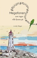 Cover: Megafonen som ingen ville lyssna p&aring; - Books on Demand