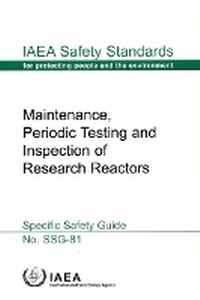 Enlarge image Cover: Maintenance, Periodic Testing and Inspection of Research Reactors - IAEA