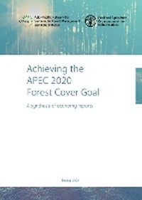 Abbildung von: Achieving the APEC 2020 Forest Cover Goal - Food & Agriculture Organization of the United Nations (FAO)