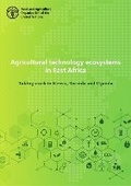 Cover: Agricultural technology ecosystems in East Africa - Food & Agriculture Organization of the United Nations (FAO)