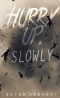 Cover: Hurry Up, Slowly - Reader2writer Press