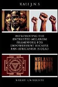 Abbildung von: Introducing The Entrusted Melanism Framework for Empowerment Because Pan-Africanism Is Dead - Nakhti University