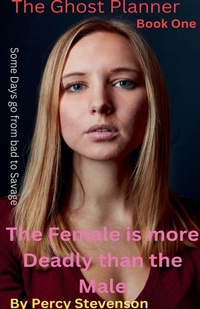 Abbildung von: The Ghost Planner ... Book One ...The Female is More Deadly Than the Male ... - Percy Stevenson