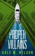 Cover: Proper Villains - Dale M. Nelson