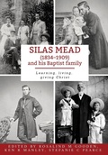 Cover: Silas Mead and his Baptist family - Morling Press